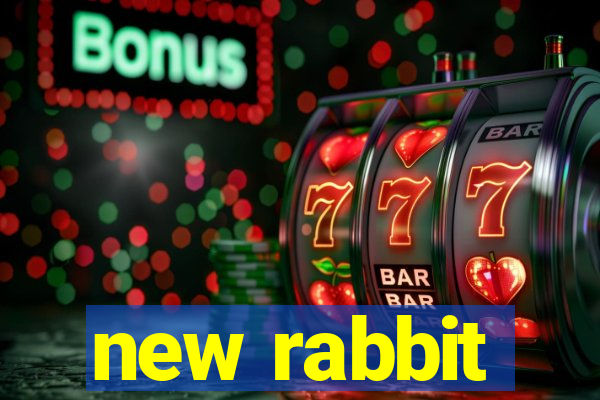 new rabbit
